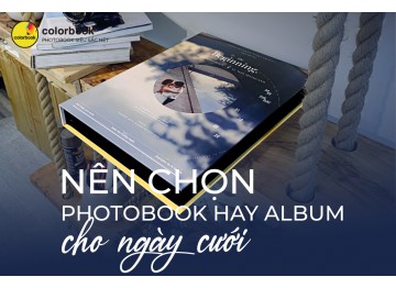 Nên chọn in Photobook hay Album cho ngày cưới